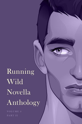 Running Wild Novella Anthology, Volume 6: Part 2 Paperback Running Wild Press