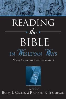 Reading the Bible in Wesleyan Ways: Some Constructive Proposals Paperback Beacon Hill Press of Kansas City