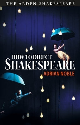 Paperback of How to Direct Shakespeare by Arden Shakespeare, featuring a close-up of the book cover with text and design elements.