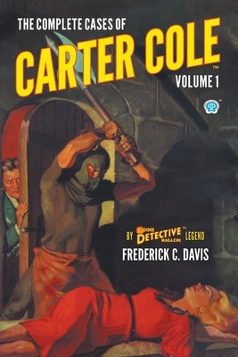 The Complete Cases of Carter Cole, Volume 1 Paperback Popular Publications