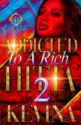 Addicted To A Rich Hitta 2 Paperback Independently Published