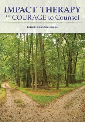 Impact Therapy: The Courage to Counsel Paperback Impact Therapy Associates