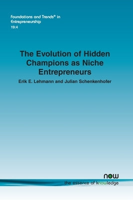 The Evolution of Hidden Champions as Niche Entrepreneurs Paperback Now Publishers
