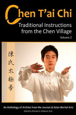 Chen T'ai Chi: : Traditional Instructions from the Chen Village, Volume 2 Paperback Via Media Publishing Company
