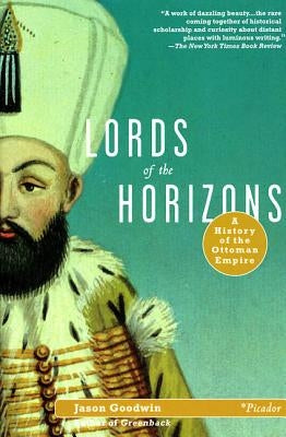 Lords of the Horizons: A History of the Ottoman Empire Paperback St. Martin's Press