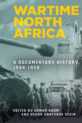 Wartime North Africa: A Documentary History, 1934-1950 Paperback Stanford University Press