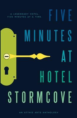 Five Minutes at Hotel Stormcove Paperback Atthis Arts, LLC
