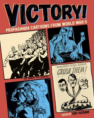 Victory!: Propaganda Cartoons from World War II Paperback Sirius Entertainment