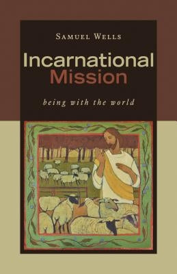 Incarnational Mission: Being with the World Paperback William B. Eerdmans Publishing Company