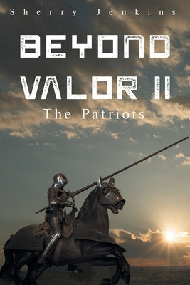 Beyond Valor II: The Patriots by Jenkins, Sherry Ann