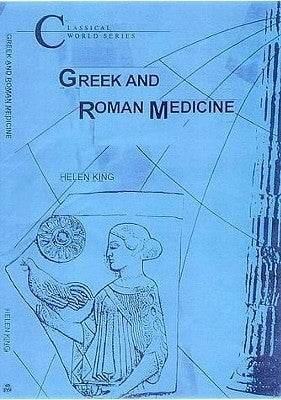 Greek and Roman Medicine Paperback Bloomsbury Publishing PLC