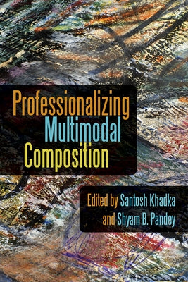 Professionalizing Multimodal Composition Paperback Utah State University Press