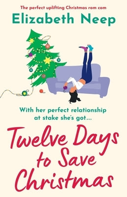 Twelve Days to Save Christmas: A heart-warming and feel-good festive romantic comedy Bookouture