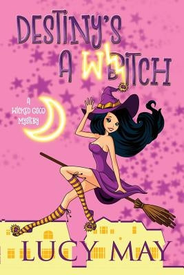 Destiny's a Witch Paperback Createspace Independent Publishing Platform