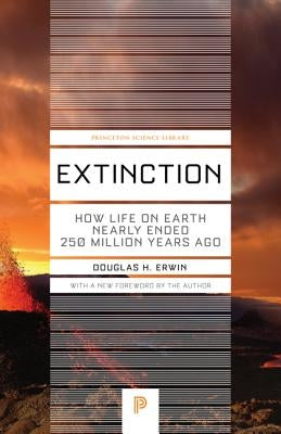 Extinction: How Life on Earth Nearly Ended 250 Million Years Ago - Updated Edition Paperback Princeton University Press