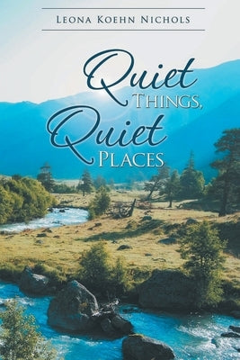 Quiet Things, Quiet Places Paperback Primix Publishing