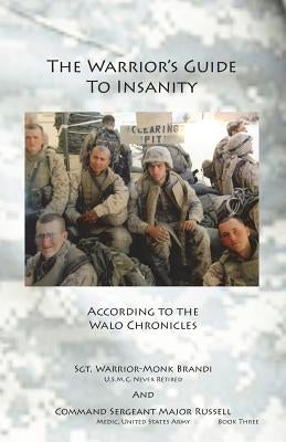 The Warrior's Guide to Insanity: According to the Walo Chronicles Paperback Brandi Books