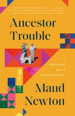 Ancestor Trouble: A Reckoning and a Reconciliation by Newton, Maud