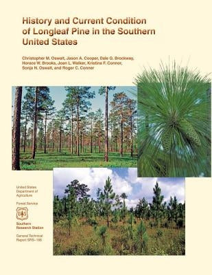 History and Current Condition of Longleaf Pine in the Southern United States Paperback Createspace Independent Publishing Platform
