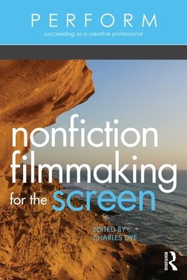 Nonfiction Filmmaking for the Screen Paperback Routledge