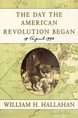The Day the American Revolution Began: 19 April 1775 Paperback William Morrow & Company