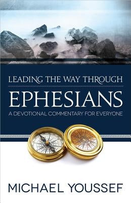 Leading the Way Through Ephesians Paperback Harvest House Publishers