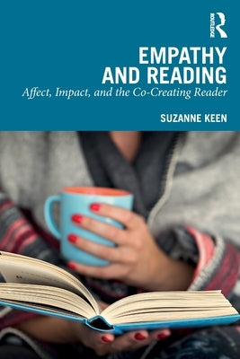 Empathy and Reading: Affect, Impact, and the Co-Creating Reader Paperback Routledge