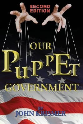 Our Puppet Government (Updated & Revised 2nd Edition) Paperback CCB Publishing