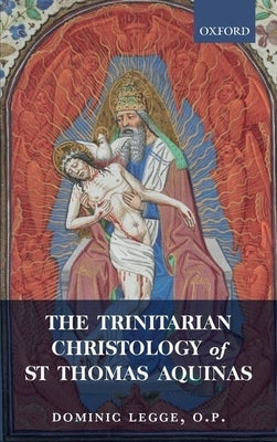 The Trinitarian Christology of St Thomas Aquinas Paperback Oxford University Press, USA