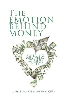 The Emotion Behind Money Paperback Independently Published