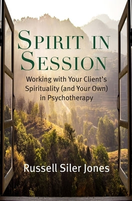 Spirit in Session: Working with Your Client's Spirituality (and Your Own) in Psychotherapy Paperback Templeton Press