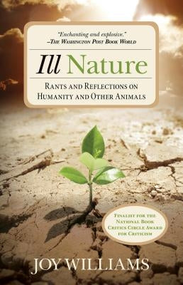 Ill Nature: Rants and Reflections on Humanity and Other Animals Paperback Lyons Press