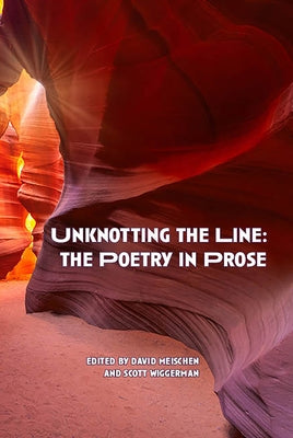 Unknotting the Line: The Poetry in Prose Paperback DOS Gatos Press