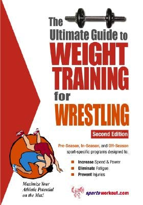 The Ultimate Guide to Weight Training for Wrestling by Price, Rob
