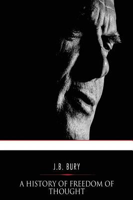 A History of Freedom of Thought Paperback Createspace Independent Publishing Platform