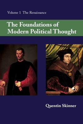 The Foundations of Modern Political Thought: Volume 1, the Renaissance Paperback Cambridge University Press