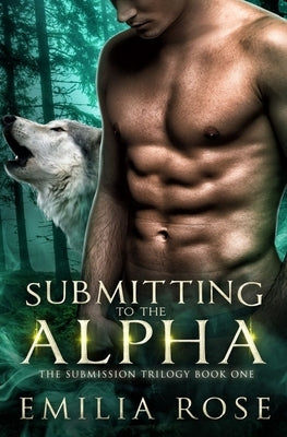 Submitting to the Alpha Emilia Rose