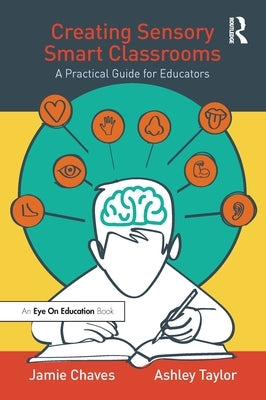Creating Sensory Smart Classrooms: A Practical Guide for Educators Paperback Routledge