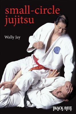 Small-Circle Jujitsu Paperback Black Belt Books