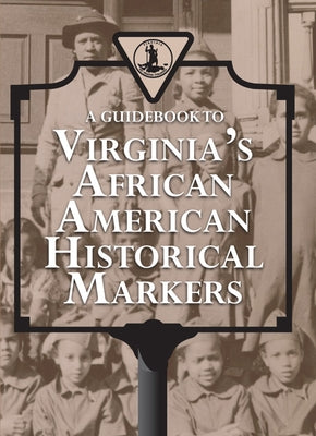 A Guidebook to Virginia's African American Historical Markers Paperback Virginia Department of Historic Resources