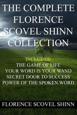 The Complete Florence Scovel Shinn Collection Paperback Createspace Independent Publishing Platform