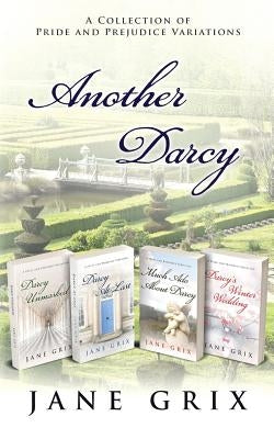 Another Darcy: A Collection of Pride and Prejudice Variations Paperback Createspace Independent Publishing Platform