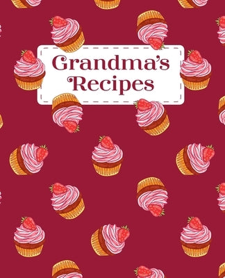 Grandma's Recipes: A Personalized Family Cookbook Paperback Independently Published
