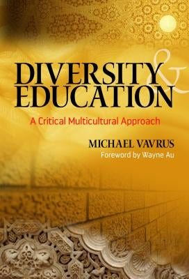 Diversity and Education: A Critical Multicultural Approach Paperback Teachers College Press