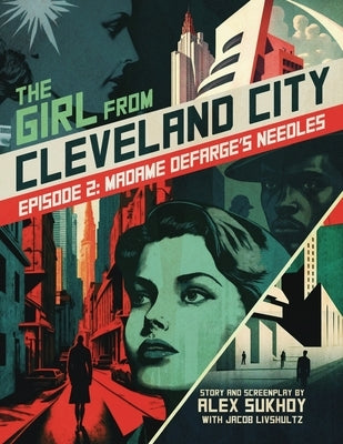 The Girl From Cleveland City: Episode 2: Madame Defarge's Needles Paperback Createspace Independent Publishing Platform