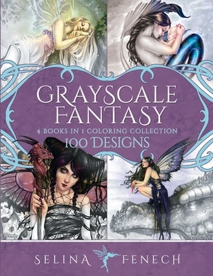 Grayscale Fantasy Coloring Collection: 100 Designs Paperback Fairies and Fantasy Pty Ltd
