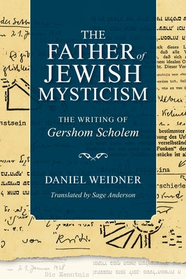 The Father of Jewish Mysticism: The Writing of Gershom Scholem Paperback Indiana University Press
