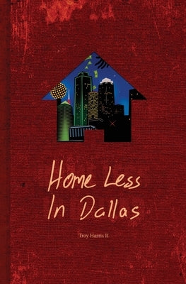 Home Less In Dallas: Earning Your Stripes with Nothing to Lose Paperback Mynd Matters Publishing
