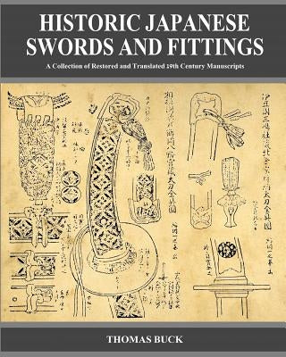 Historic Japanese Swords and Fittings: A Collection of Restored and Translated 19th Century Manuscripts Paperback Lloyd & Tutle Publishing, Limited