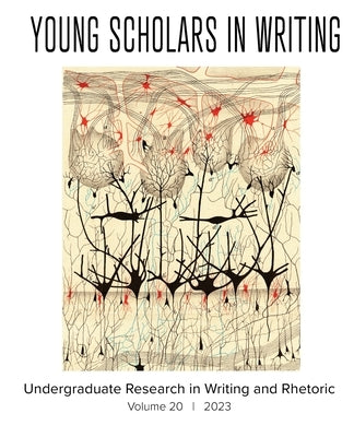 Young Scholars in Writing: Undergraduate Research in Writing and Rhetoric (Vol 20, 2023) Paperback Parlor Press